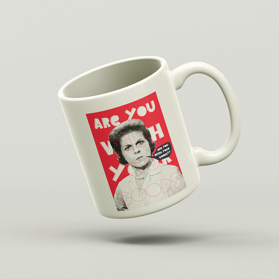 Are You With Your Goods?